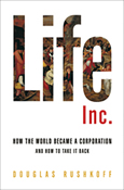 Life, Inc. by Douglas Rushkoff